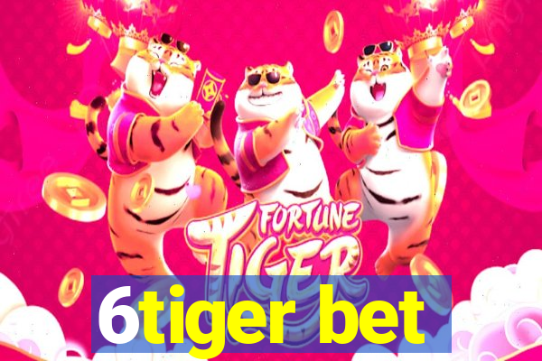 6tiger bet